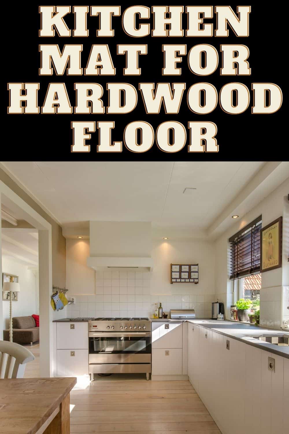 The Best Kitchen Rug for Hardwood Floors