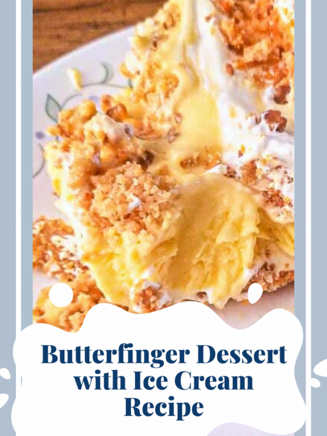 Butterfinger Dessert with Ice Cream